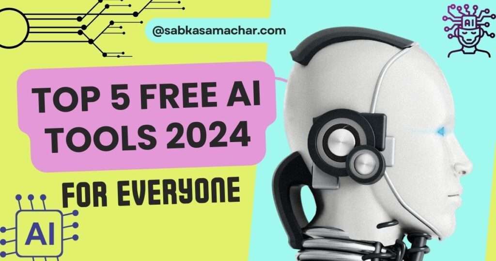 Top 5 Free AI Tools 2024